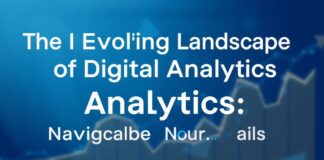The Evolving Landscape of Digital Analytics: Navigating the Tools and Trends The Evolving Landscape of Digital Analytics: Navigating the Tools and Trends