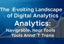 The Evolving Landscape of Digital Analytics: Navigating the Tools and Trends The Evolving Landscape of Digital Analytics: Navigating the Tools and Trends